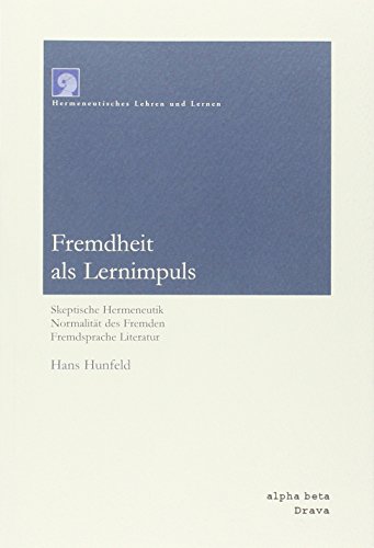 9788872230718: Fremdheit als Lernimpuls. Skeptische Hermeneutik. Normalitt des Fremden. Fremdsprache Literatur