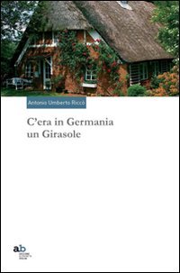 Stock image for C'era in Germania un girasole (Travenbooks) for sale by medimops