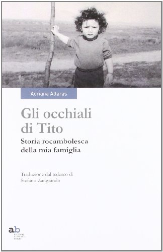 Stock image for Gli occhiali di Tito. Storia rocambolesca della mia famiglia for sale by libreriauniversitaria.it