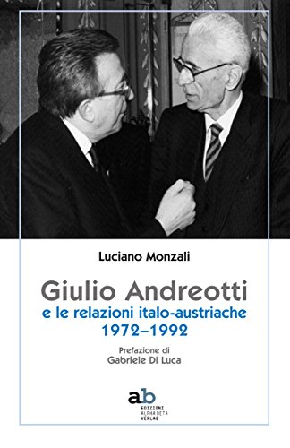 Stock image for Giulio Andreotti e le relazioni italo-austriache 1972-1992 for sale by medimops