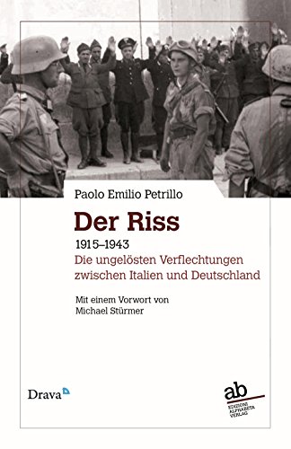 9788872232583: Der Riss. 1915-1943. Die ungelsten Verflechtungen zwischen Italien und Deutschland (Territorio/Gesellschaft)