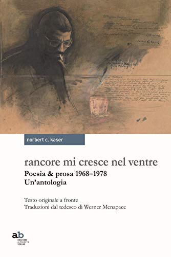 Stock image for Rancore mi cresce nel ventre. Poesia & prosa 1968-1978 for sale by medimops