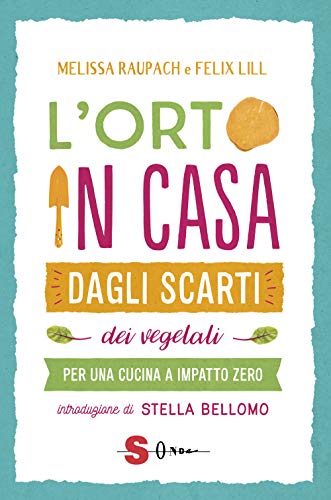 Beispielbild fr L'orto in Casa Dagli Scarti Vegetali. Per Una Cucina a Impatto Zero zum Verkauf von WorldofBooks