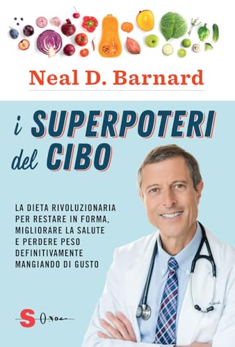 Stock image for I superpoteri del cibo. La dieta rivoluzionaria per restare in forma, migliorare la salute e perdere peso definitivamente mangiando di gusto (Saggi)