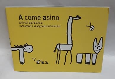 Beispielbild fr A come asino. Animali dall'A alla Z raccontati e disegnati dai bambini zum Verkauf von WorldofBooks