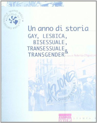 Un anno di storia gay, lesbica, bisessuale, transessuale & transgender (9788872264577) by Unknown Author