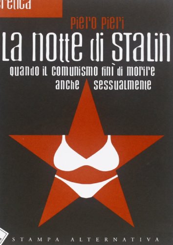 Beispielbild fr La notte di Stalin. Quando il comunismo fin di morire anche sessualmente (Eretica) zum Verkauf von medimops