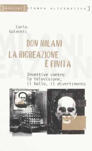 9788872265260: La ricreazione  finita. Invettive contro la televisione, il ballo, il divertimento