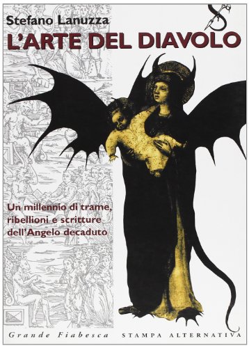 Beispielbild fr L'arte del diavolo : un millennio di trame, ribellioni e scritture dell'Angelo decaduto (Fiabesca grande) zum Verkauf von medimops