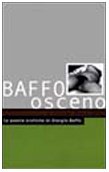 9788872266359: Baffo osceno. Le poesie erotiche di Giorgio Boffo