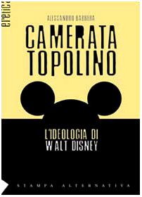 Camerata Topolino. L'ideologia di Walt Disney