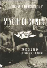 Stock image for Machi di carta. Confessioni di un omosessuale a Cuba for sale by medimops