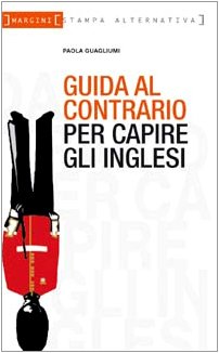 Beispielbild fr Guida al contrario per capire gli inglesi zum Verkauf von medimops