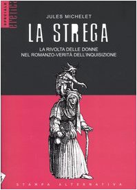 Stock image for La strega. La rivolta delle donne nel romanzo-verit dell'inquisizione for sale by medimops