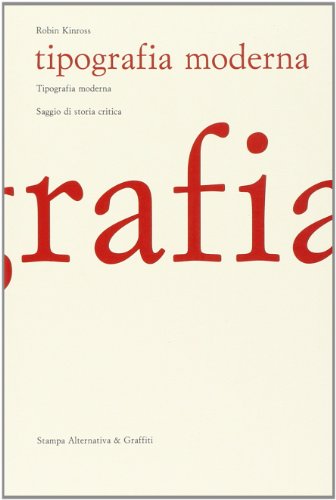 Tipografia moderna. Saggio di storia critica (9788872269008) by Robin Kinross