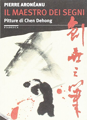 Beispielbild fr Il maestro dei segni. Pitture di Chen Dehong zum Verkauf von Librerie Dedalus e Minotauro