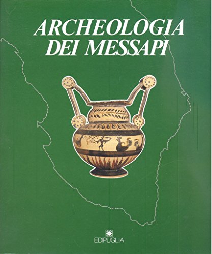 Stock image for Archeologia dei Messapi. Catalogo della Mostra, Lecce, Museo Provinciale "Sigismondo Castromediano", 7 ottore 1990-7 gennaio 1991. for sale by Librairie Le Trait d'Union sarl.