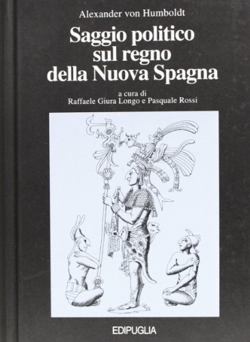 SAGGIO POLITICO SUL REGNO DELLA NUOVA SPAGNA. A CURA DE R. GIURA LONGO E P. ROSSI [1832 REPRINT]