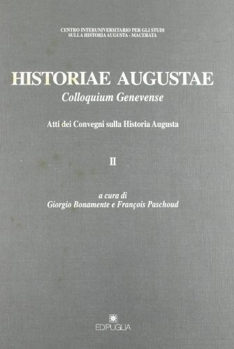 Stock image for HISTORIAE AUGUSTAE II. COLLOQUIUM GENEVENSE. ATTI DEI CONVEGNI SULLA HISTORIA AUGUSTA for sale by Prtico [Portico]