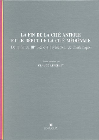 Imagen de archivo de FIN DE LA CITE ANTIQUE ET LE DEBUT DE LA CITE MEDIEVALE a la venta por WorldofBooks