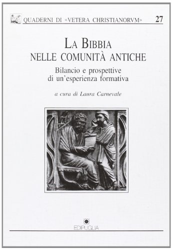 Imagen de archivo de La Bibbia nelle comunit antiche. Bilancio e prospettive di un'esperienza formativa. a la venta por FIRENZELIBRI SRL