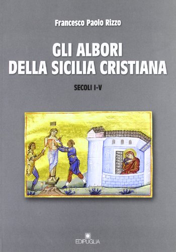 Imagen de archivo de GLI ALBORI DELLA SICILIA CRISTIANA. SECOLI I-V a la venta por Prtico [Portico]