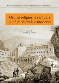 Imagen de archivo de Ordini religiosi e santuari in et medievale e moderna : a la venta por Libreria gi Nardecchia s.r.l.