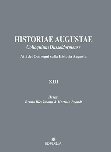 Stock image for Historiae Augustae, XIII : colloquium Dusseldorpiense : atti dei convegni sulla Historia Augusta for sale by Libreria gi Nardecchia s.r.l.