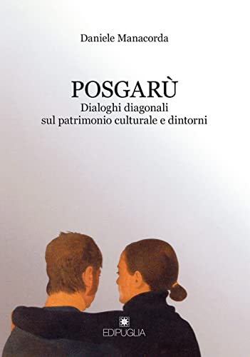 Imagen de archivo de Posgar : dialoghi diagonali sul patrimonio culturale e dintorni a la venta por Libreria gi Nardecchia s.r.l.