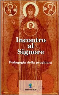 Stock image for Incontro al Signore. Pedagogia della preghiera for sale by The Bookseller