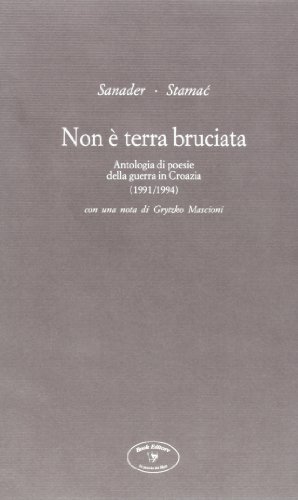 Beispielbild fr Non  terra bruciata. Antologia di poesie della guerra in Croazia (1991-1994) (Serendip) zum Verkauf von medimops