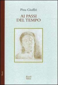9788872327210: Ai passi del tempo (poesie, 1987-1999)
