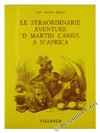 Beispielbild fr Le straordinarie aventure 'd Martin Cassul a n'Africa (Narrativa in piemontese) zum Verkauf von Libreria Oltre il Catalogo