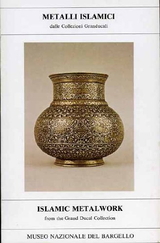 9788872420539: Metalli islamici dalle Collezioni Granducali. Islamic Metalwork from the Grand Ducal Collection