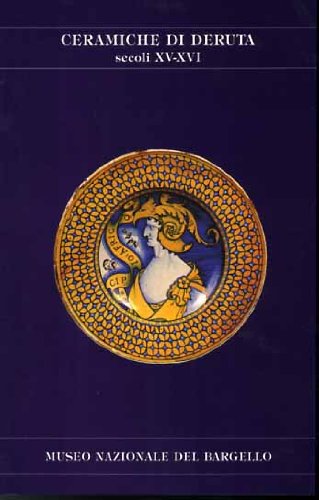 9788872420713: Ceramiche di Deruta. Secoli XV-XVI