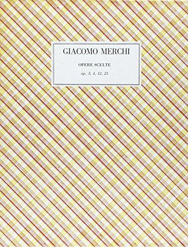 9788872427149: Opere scelte. I: Raccolta d'ariette francesi ed italiane.op.4. II: Sei duetti a chitarra e violino.op.12. III: Quattro duetti a due chitarre e sei minuetti a solo con variazioni.op.3. IV: XXI liv