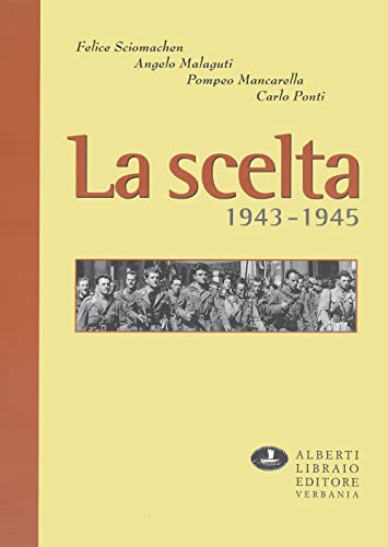 Beispielbild fr La scelta 1943-45 (Quaderni di Verbanus) zum Verkauf von medimops