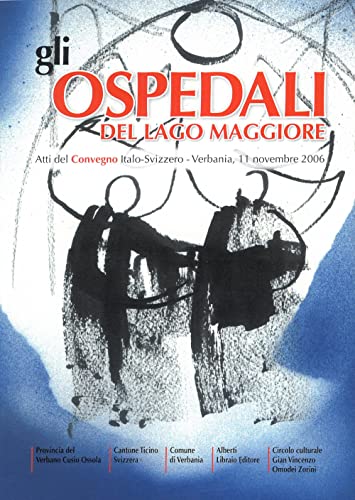 Beispielbild fr Gli ospedali del Lago Maggiore. Atti del Convegno italo-svizzero (Verbania, 11 novembre 2006) zum Verkauf von medimops