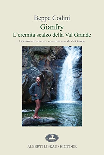 Stock image for Gianfry. L'eremita scalzo della Val Grande (Narrativa) for sale by libreriauniversitaria.it