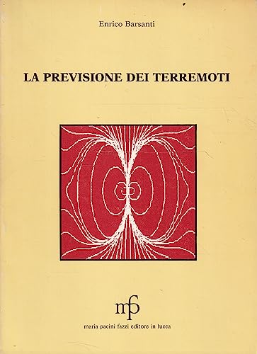 Beispielbild fr La previsione dei terremoti. Descrizione di un metodo su base fisica e di una macchina che lo esegue. zum Verkauf von FIRENZELIBRI SRL