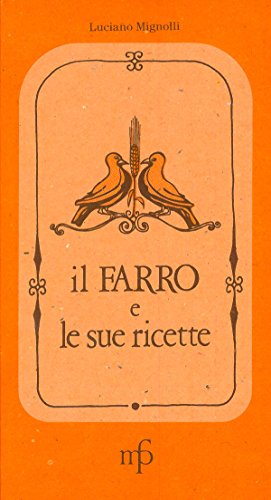 9788872460399: Il farro e le sue ricette