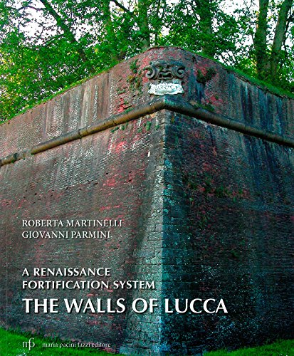 Stock image for A Renaissance Fortification System: the Walls of Lucca for sale by Booksavers of Virginia