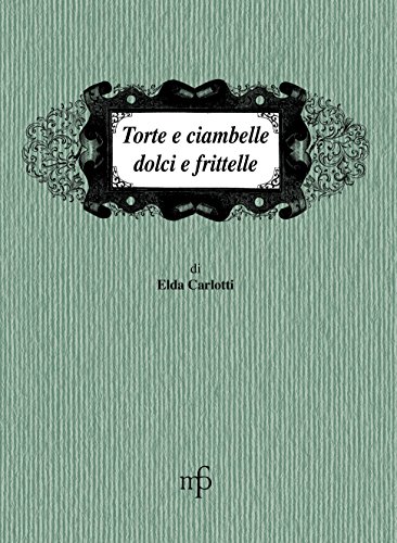 9788872463222: Torte e ciambelle, dolci e frittelle (I mangiari)