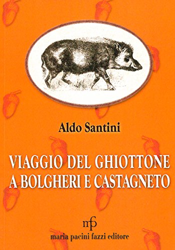 Beispielbild fr Viaggio del ghiottone a Bolgheri e Castagneto zum Verkauf von libreriauniversitaria.it