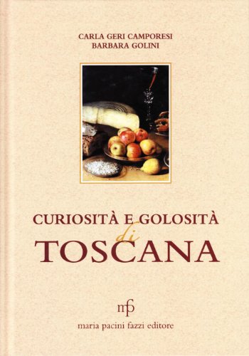 Beispielbild fr Curiosit e golosit di Toscana zum Verkauf von Ammareal