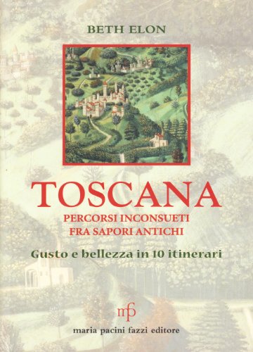 Beispielbild fr Toscana. Percorsi inconsueti fra sapori antichi zum Verkauf von medimops