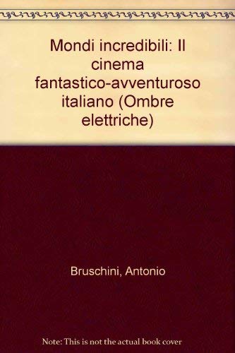 Beispielbild fr Mondi incredibili: Il cinema fantastico-avventuroso italiano (Ombre elettriche) (Italian Edition) zum Verkauf von Books From California