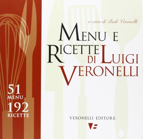 Menu e Ricette di Luigi Veronelli (Italian Language edition of Luigi Veronelli's Very Own Recipes and Menus) (9788872500644) by Luigi Veronelli