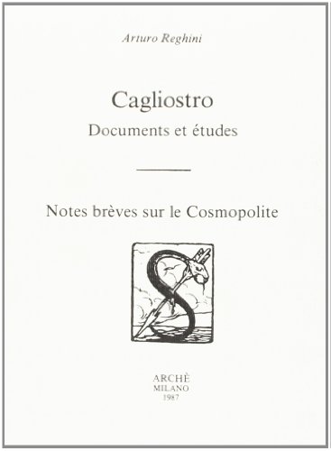 Imagen de archivo de CAGLIOSTRO : DOCUMENTS ET ETUDES. NOTES BREVES SUR LE COSMOPOLITE a la venta por Brook Bookstore