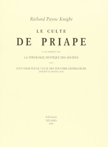 Stock image for Le culte de Priape et ses rapports avec la thologie mystique des anciens for sale by Brook Bookstore